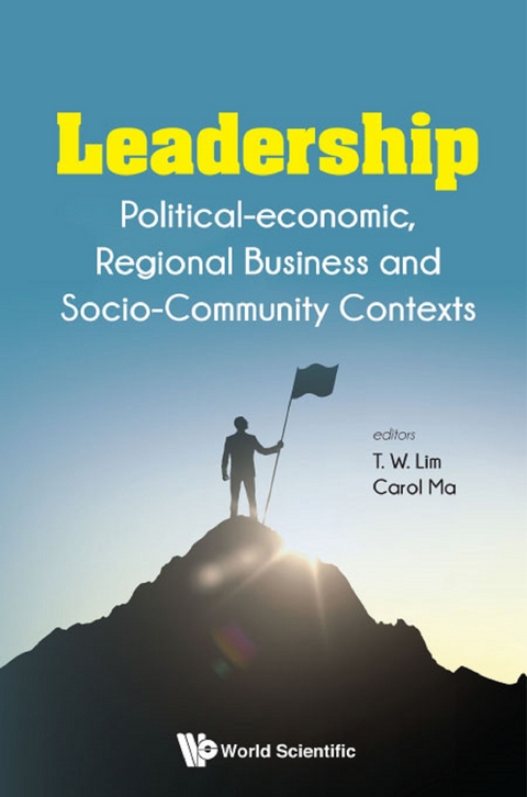 LEADERSHIP: POLITICAL-ECO, REGION BUSINESS & SOCIO-COMMUNITY - Tai Wei Lim