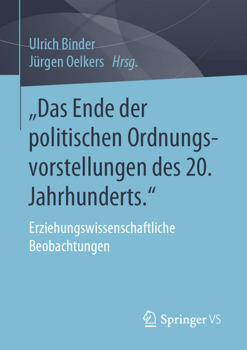 &bdquo;Das Ende der politischen Ordnungsvorstellungen des 20. Jahrhunderts." - 