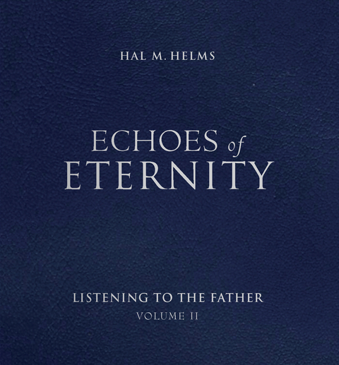 Echoes of Eternity Vol. II - Hal M. Helms