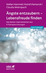 &Auml;ngste entzaubern - Lebensfreude finden (Leben lernen: kurz & wirksam) - Stefan Hammel, Astrid Vlamynck, Claudia Weinspach