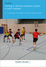 Training of offensive defense systems in youth handball - J&ouml;rg Madinger