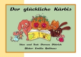 Der gl&uuml;ckliche K&uuml;rbis - Doreen Dittrich