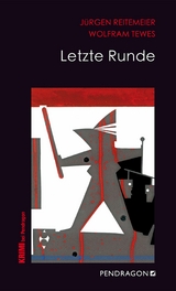 Letzte Runde - J&uuml;rgen Reitemeier, Wolfram Tewes