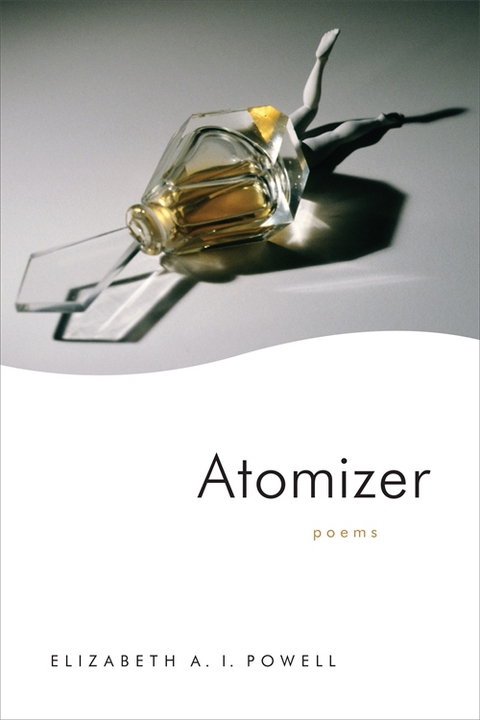 Atomizer - Elizabeth Powell