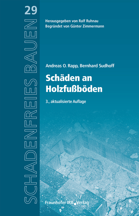Sch&auml;den an Holzfu&szlig;b&ouml;den. - Andreas O. Rapp, Bernhard Sudhoff