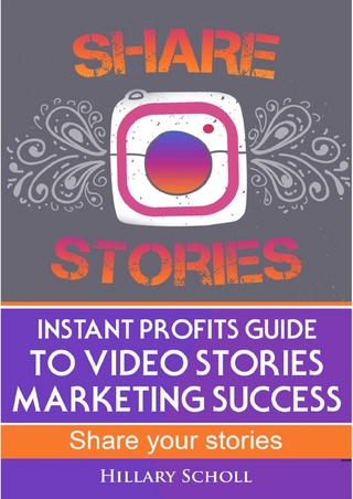 Instant Profits Guide to Video Stories Marketing Success