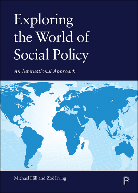 Exploring the World of Social Policy - Michael Hill, Zo&euml; Irving