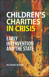 Children&rsquo;s Charities in Crisis - Alison Body