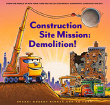 Construction Site Mission: Demolition! -  Sherri Duskey Rinker
