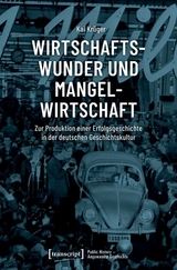 Wirtschaftswunder und Mangelwirtschaft -  Kai Kr&uuml;ger