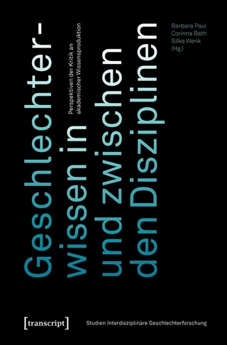 Geschlechterwissen in und zwischen den Disziplinen