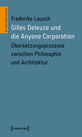 Gilles Deleuze und die Anyone Corporation -  Frederike Lausch