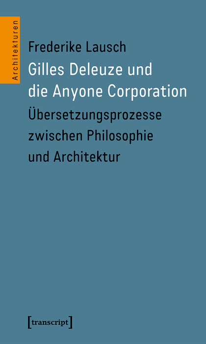 Gilles Deleuze und die Anyone Corporation -  Frederike Lausch