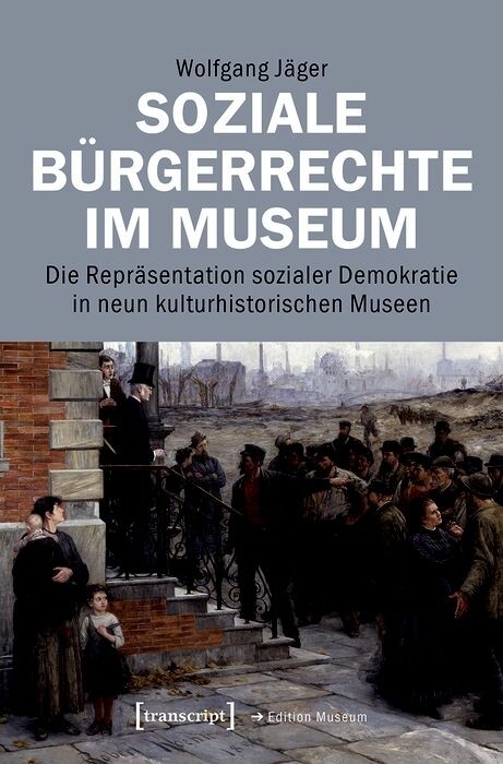 Soziale B&uuml;rgerrechte im Museum - Wolfgang J&auml;ger