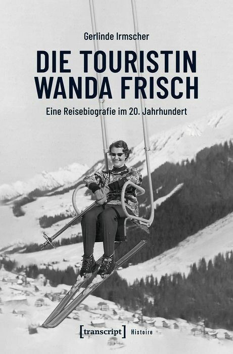 Die Touristin Wanda Frisch - Gerlinde Irmscher