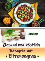 Gesund und k&ouml;stlich - Alina Frey