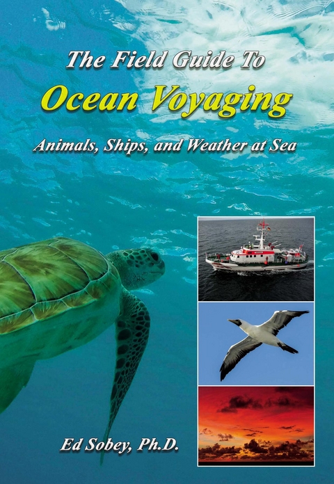 Field Guide To Ocean Voyaging -  Ed Sobey Ph.D.