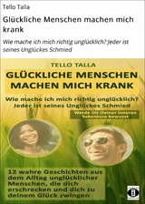 Glückliche Menschen machen mich krank - Tello Talla