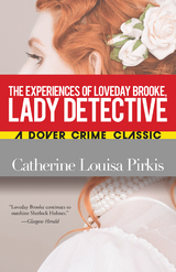 The Experiences of Loveday Brooke, Lady Detective - Catherine Louisa Pirkis