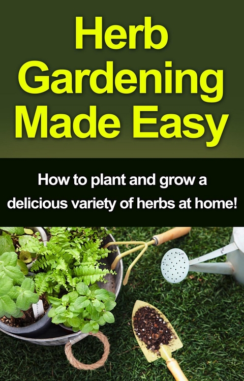 Herb Gardening Made Easy - Craig Peterson