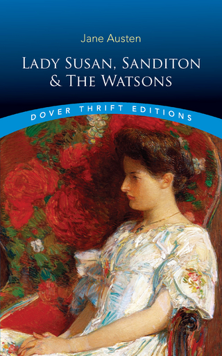 Lady Susan, Sanditon and The Watsons