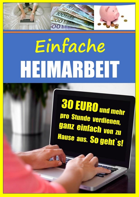 Einfache Heimarbeit - 30 EURO und mehr pro Stunde verdienen, ganz einfach von zu Hause aus. -  Christian Bongers