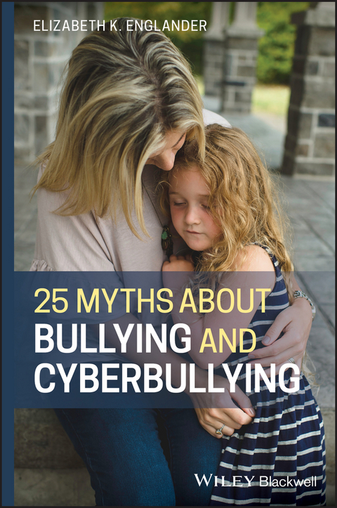 25 Myths about Bullying and Cyberbullying - Elizabeth K. Englander