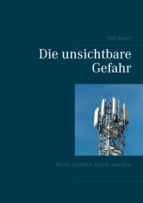 Die unsichtbare Gefahr - Olaf Scharf