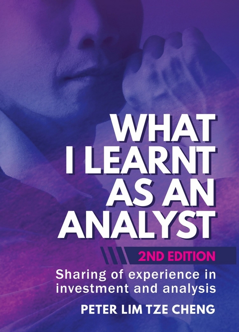 What I Learnt As An Analyst - 2nd Edition -  Peter Lim Tze Cheng
