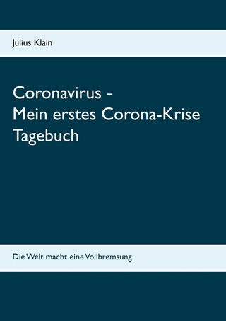 Coronavirus - Mein erstes Corona-Krise Tagebuch
