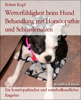 Wetterf&uuml;hligkeit beim Hund Behandlung mit Hom&ouml;opathie und Sch&uuml;sslersalzen - Robert Kopf