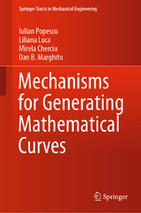 Mechanisms for Generating Mathematical Curves - Iulian Popescu, Liliana Luca, Mirela Cherciu, Dan B. Marghitu
