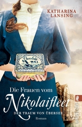 Die Frauen vom Nikolaifleet &ndash; Der Traum von &Uuml;bersee - Katharina Lansing