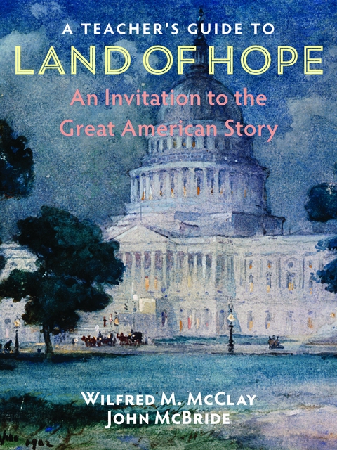 A Teacher's Guide to Land of Hope - Wilfred M. McClay, John McBride