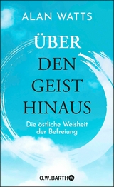 &Uuml;ber den Geist hinaus - Alan Watts