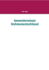 Anwenderwissen Drehmomentschl&uuml;ssel - Peter J&auml;ger