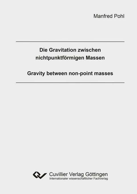 Die Gravitation zwischen nichtpunktförmigen Massen -  Manfred Pohl