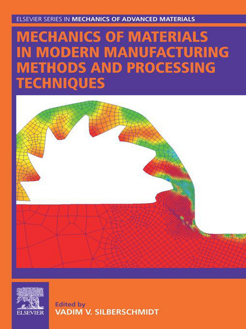 Mechanics of Materials in Modern Manufacturing Methods and Processing Techniques - 