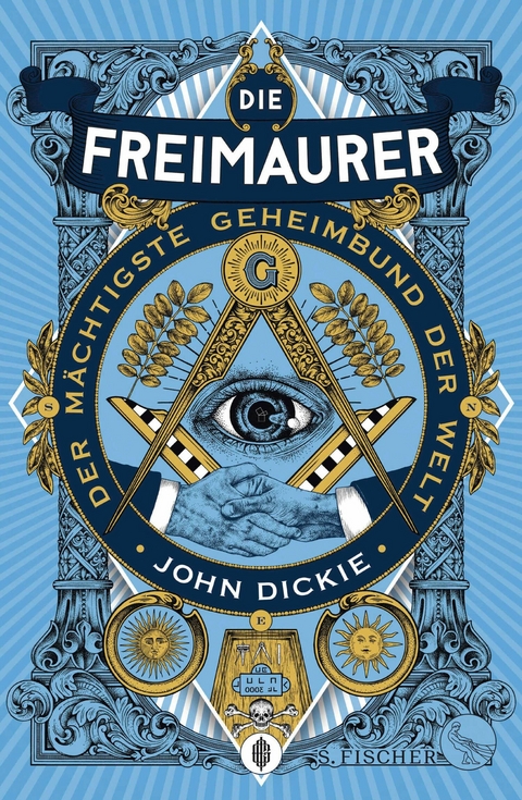 Die Freimaurer &ndash; Der m&auml;chtigste Geheimbund der Welt - John Dickie