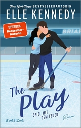 The Play &ndash; Spiel mit dem Feuer - Elle Kennedy
