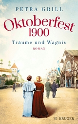 Oktoberfest 1900 - Tr&auml;ume und Wagnis - Petra Grill