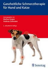 Ganzheitliche Schmerztherapie f&uuml;r Hund und Katze -  Markus Kasper,  Andreas Zohmann