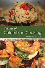 Secrets of Colombian Cooking, Expanded Edition - Patricia McCausland-Gallo