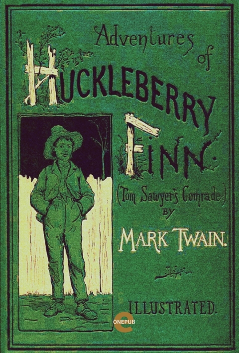 The Adventures of Huckleberry Finn(Illustrated) - Mark Twain