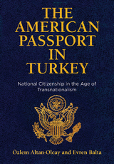 The American Passport in Turkey - &Ouml;zlem Altan-Olcay, Evren Balta