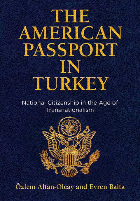 The American Passport in Turkey - &Ouml;zlem Altan-Olcay, Evren Balta