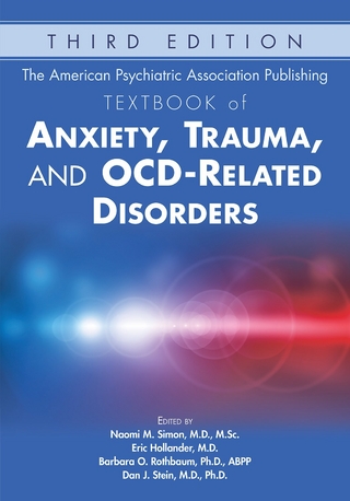 The American Psychiatric Association Publishing Textbook of Anxiety, Trauma, and OCD-Related Disorders