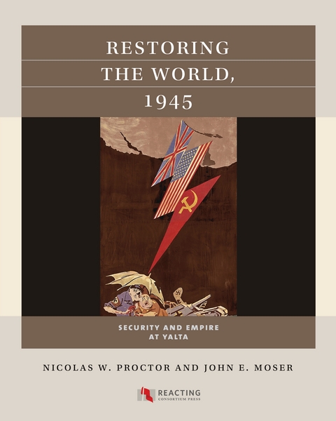 Restoring the World, 1945 -  John E. Moser,  Nicolas W. Proctor