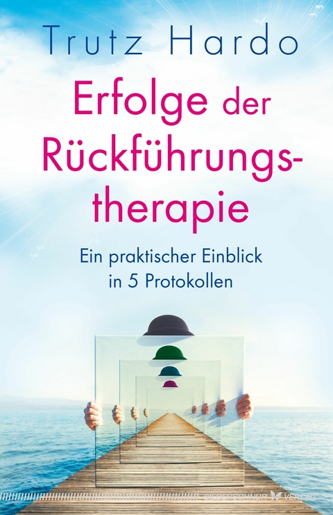 Erfolge der R&uuml;ckf&uuml;hrungstherapie - Trutz Hardo