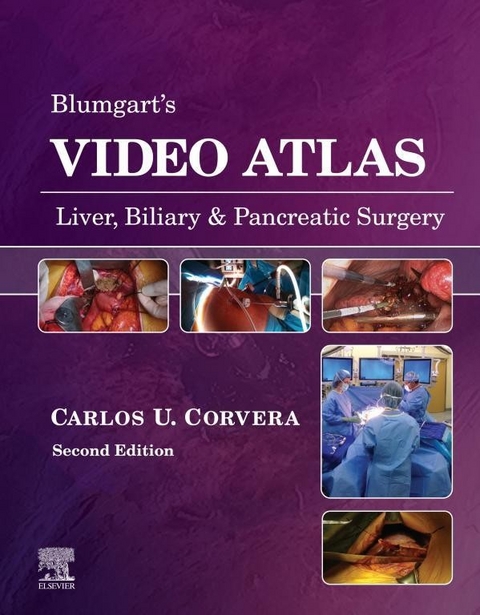 Blumgart's Video Atlas: Liver, Biliary & Pancreatic Surgery E-Book -  Carlos Corvera